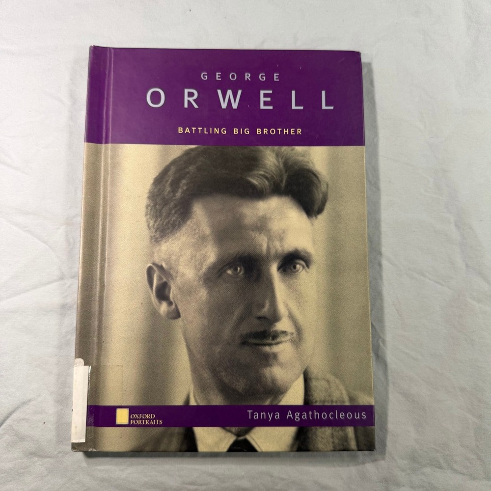 George Orwell Battling Big Brother Oxford Portraits Tanya Agathocleous Hardcover